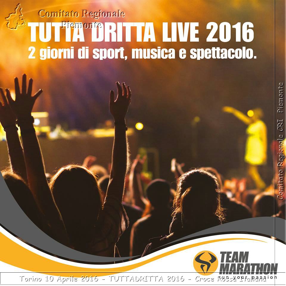 Torino 10 Aprile 2016 - TUTTADRITTA 2016 - Croce Rossa Italiana- Comitato Regionale del Piemonte