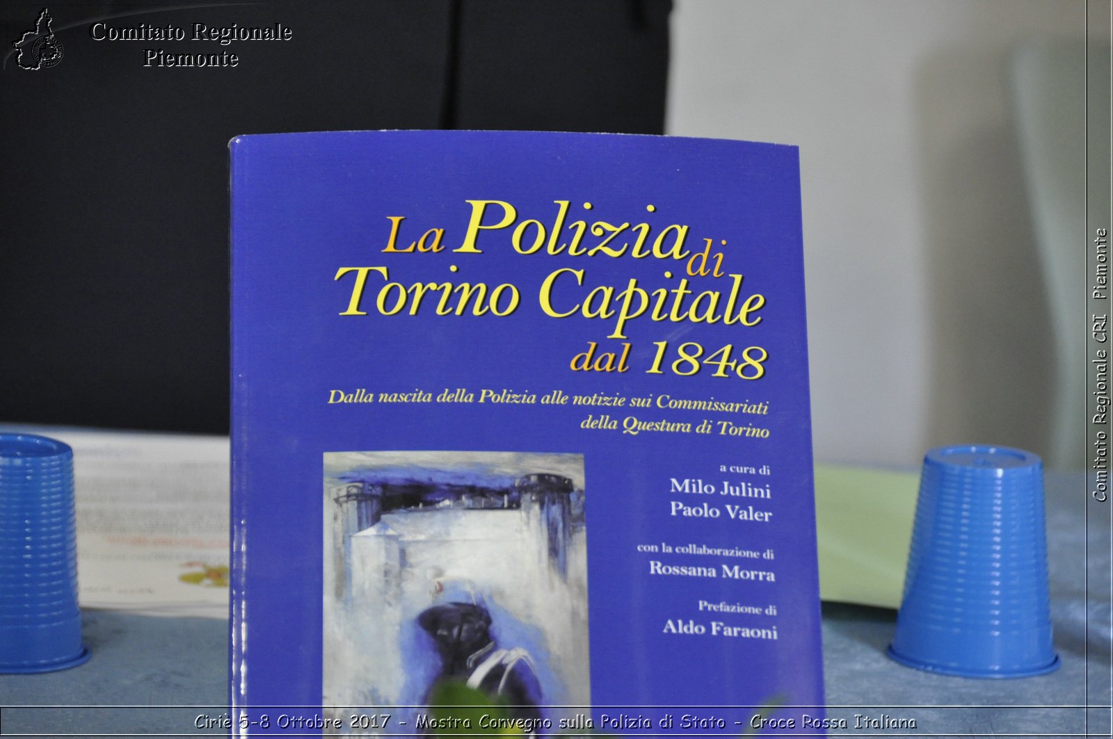 Ciri 5-8 Ottobre 2017 - Mostra Convegno sulla Polizia di Stato - Croce Rossa Italiana- Comitato Regionale del Piemonte