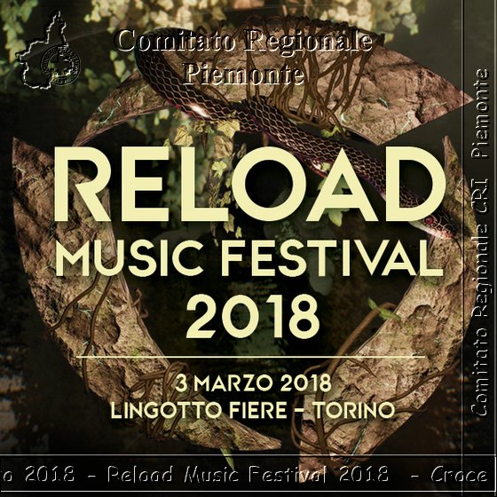 Torino 4 Marzo 2018 - Reload Music Festival 2018 - Croce Rossa Italiana- Comitato Regionale del Piemonte