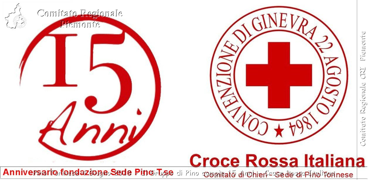 Pino Torinese 4 Giugno 2018 - Il Gruppo di Pino compie 15 Anni - Croce Rossa Italiana- Comitato Regionale del Piemonte