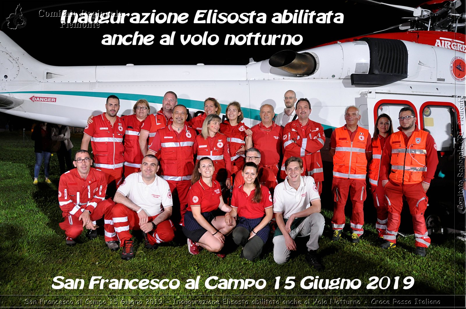 San Francesco al Campo 15 Giugno 2019 - Inaugurazione Elisosta abilitata anche al Volo Notturno - Croce Rossa Italiana - Comitato Regionale del Piemonte