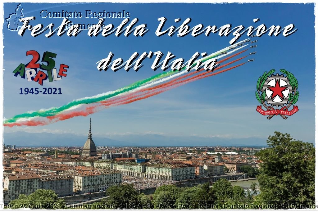 Torino 25 Aprile 2021 - Commemorazione del 25 Aprile - Croce Rossa Italiana - Comitato Regionale del Piemonte